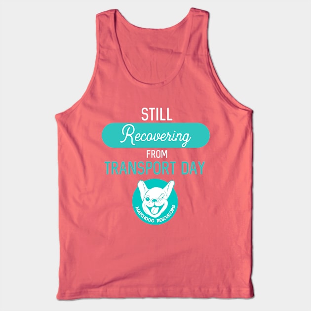 Still Recovering Tank Top by matchdogrescue